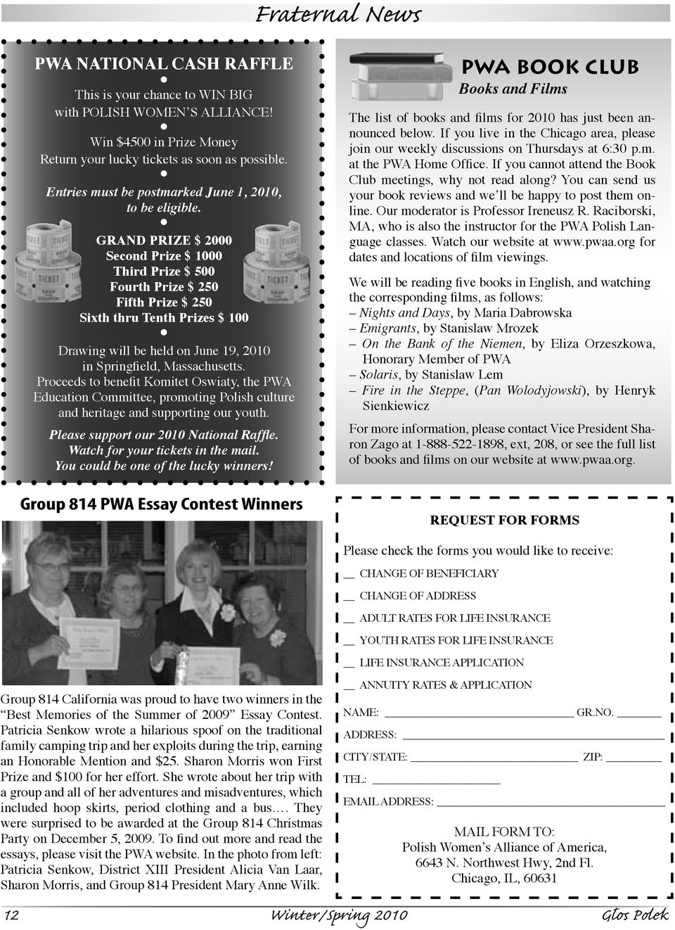 GRAND PRIZE $ 2000 Second Prize $ 1000 Third Prize $ 500 Fourth Prize $ 250 Fifth Prize $ 250 Sixth thru Tenth Prizes $ 100 Drawing will be held on June 19, 2010 in Springfield, Massachusetts.