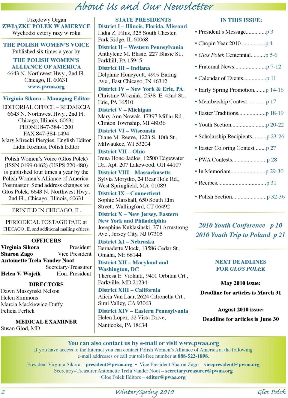 Chicago, Illinois, 60631 PHONE 847-384-1200 FAX 847-384-1494 Mary Mirecki Piergies, English Editor Lidia Rozmus, Polish Editor Polish Womenʼs Voice (Głos Polek) (ISSN 0199-0462) (USPS 220-480) is