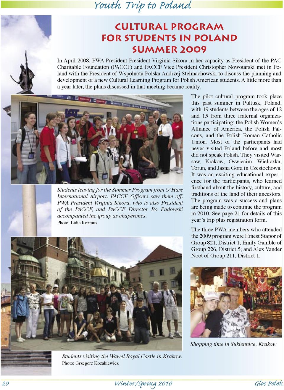 for Polish American students. A little more than a year later, the plans discussed in that meeting became reality. Students leaving for the Summer Program from OʼHare International Airport.