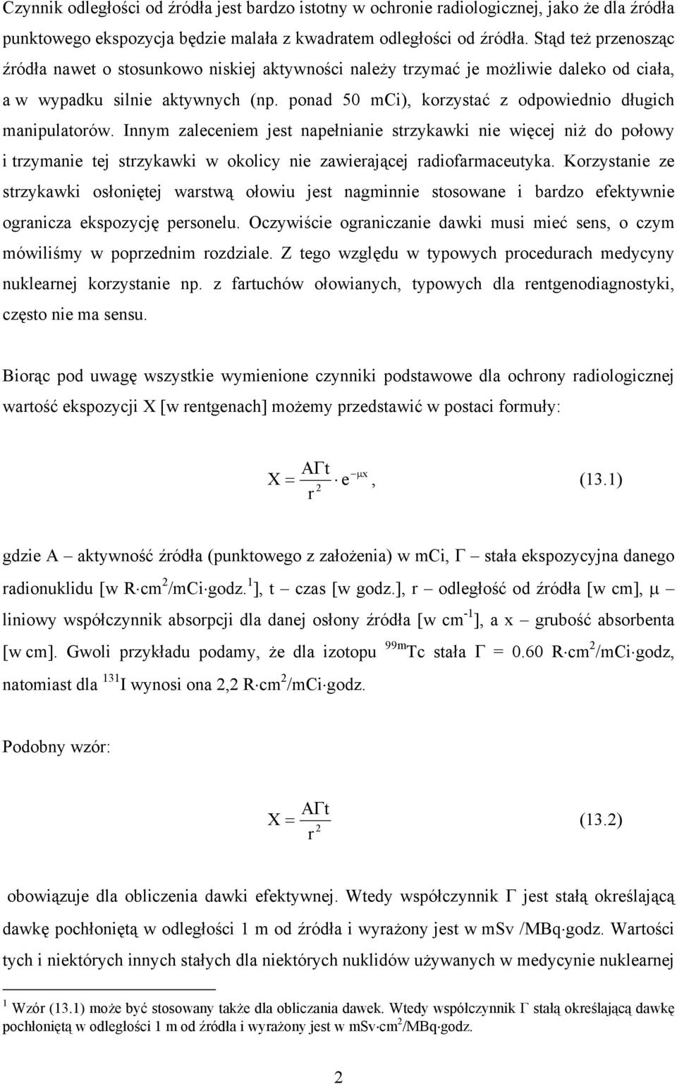 ponad 50 mci), korzystać z odpowiednio długich manipulatorów.