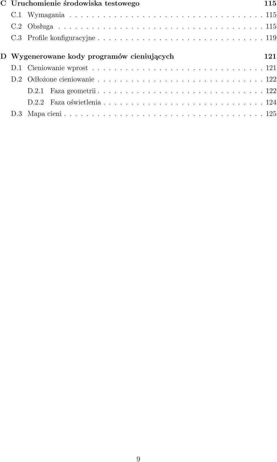 ............................. 122 D.2.1 Faza geometrii.............................. 122 D.2.2 Faza oświetlenia............................. 124 D.