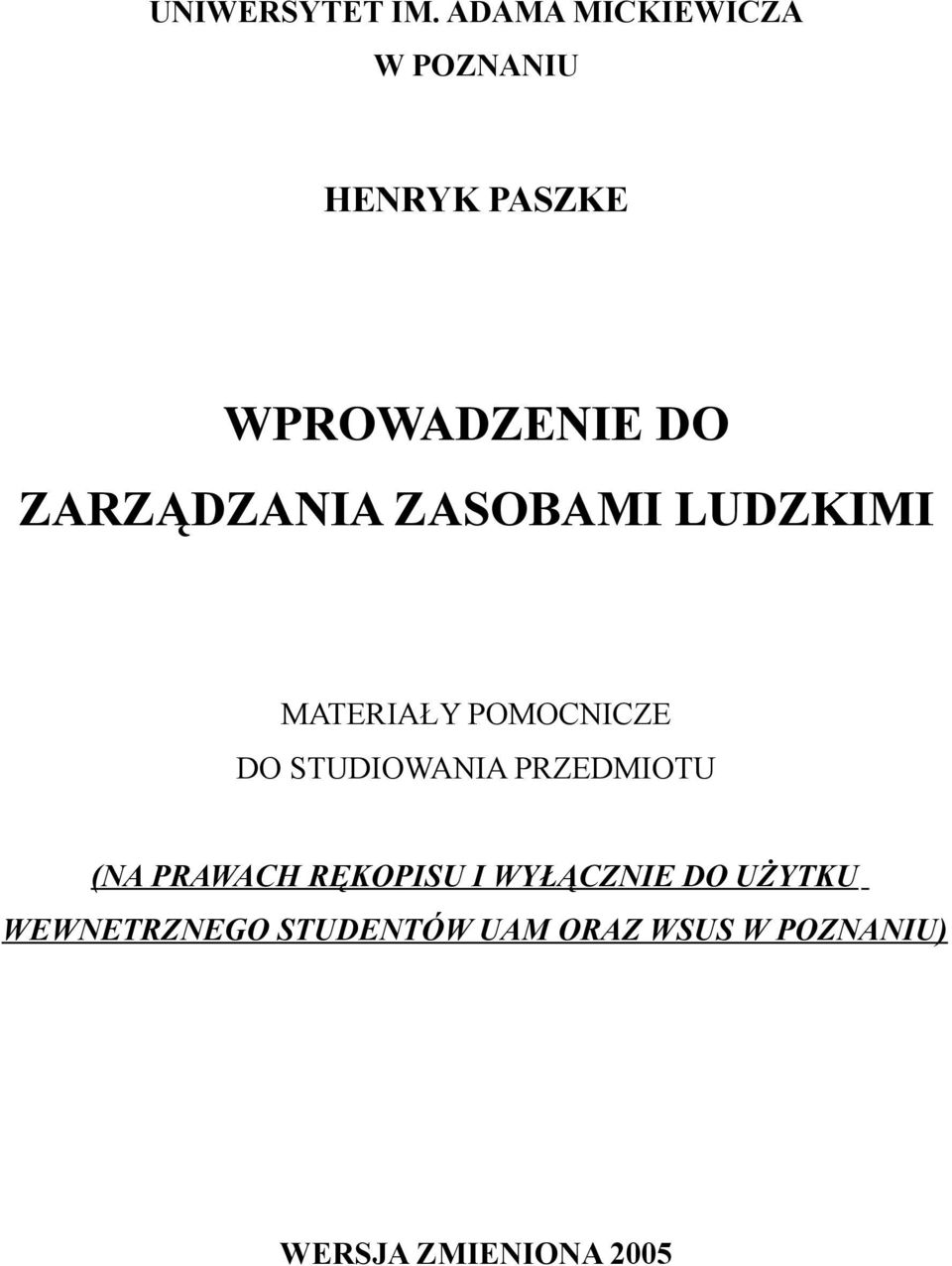 ZARZĄDZANIA ZASOBAMI LUDZKIMI MATERIAŁY POMOCNICZE DO STUDIOWANIA