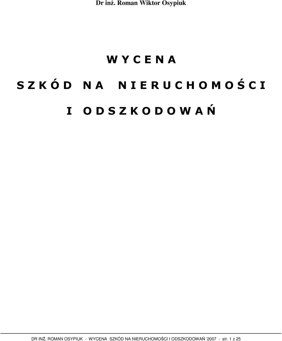 N I E R U C H O M O Ś C I I O D S Z K O D O W A