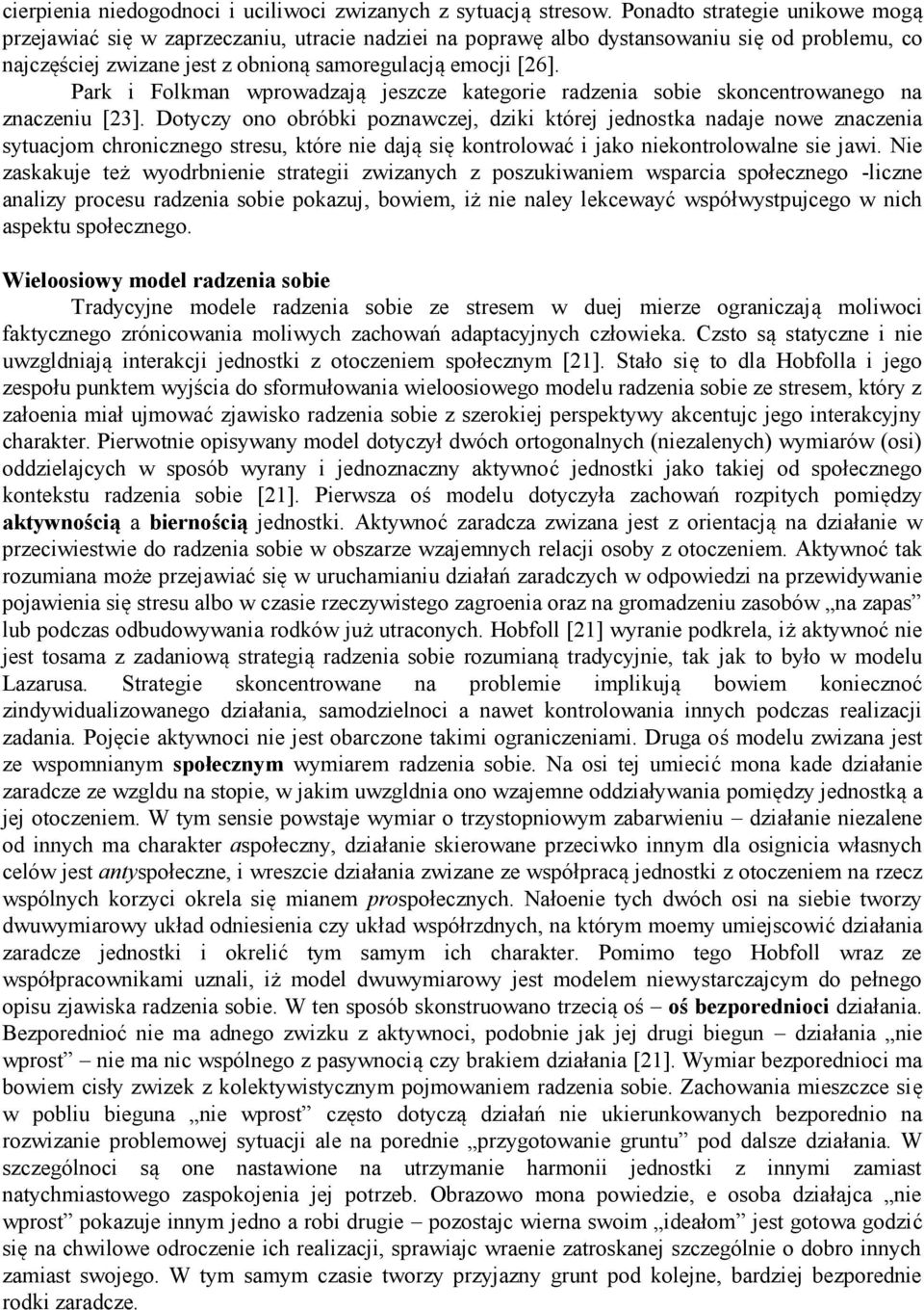 Park i Folkman wprowadzają jeszcze kategorie radzenia sobie skoncentrowanego na znaczeniu [23].