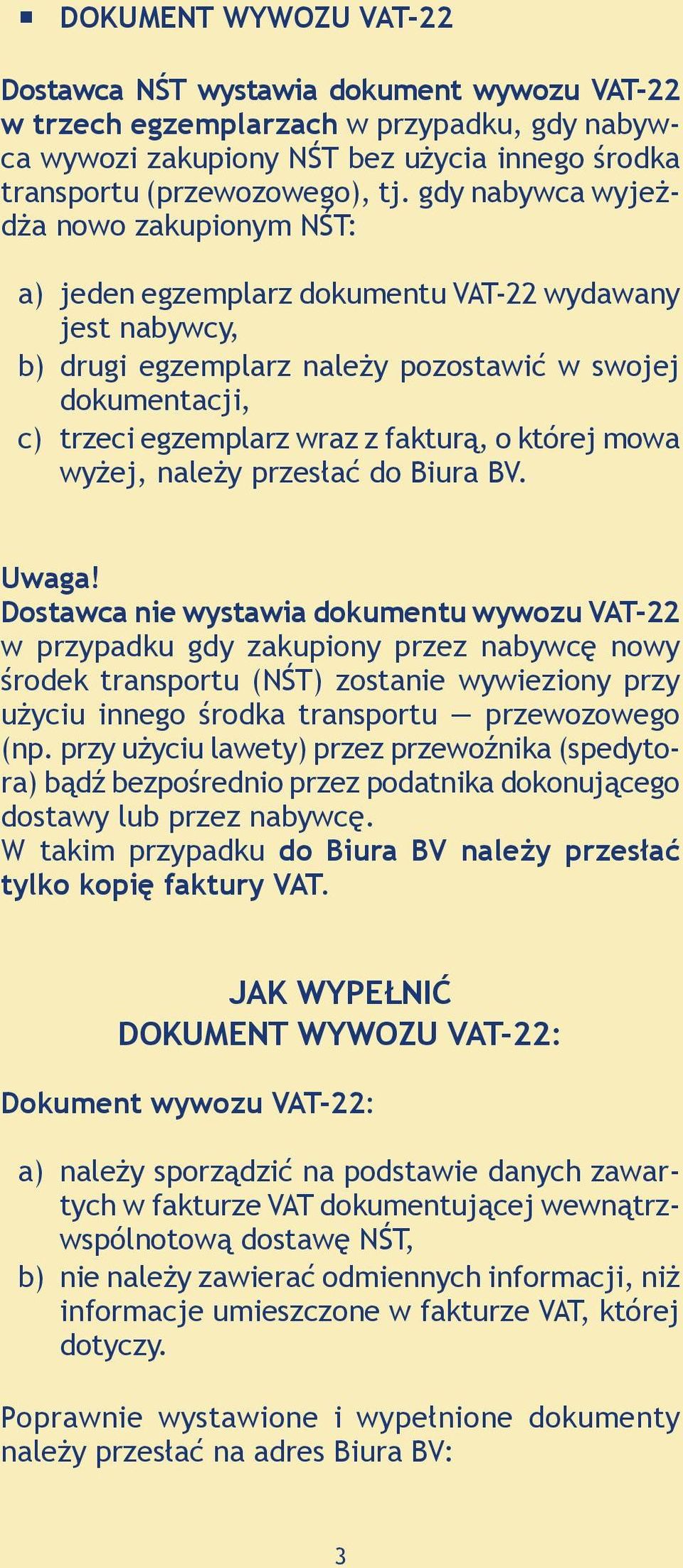 o której mowa wyżej, należy przesłać do Biura BV. Uwaga!