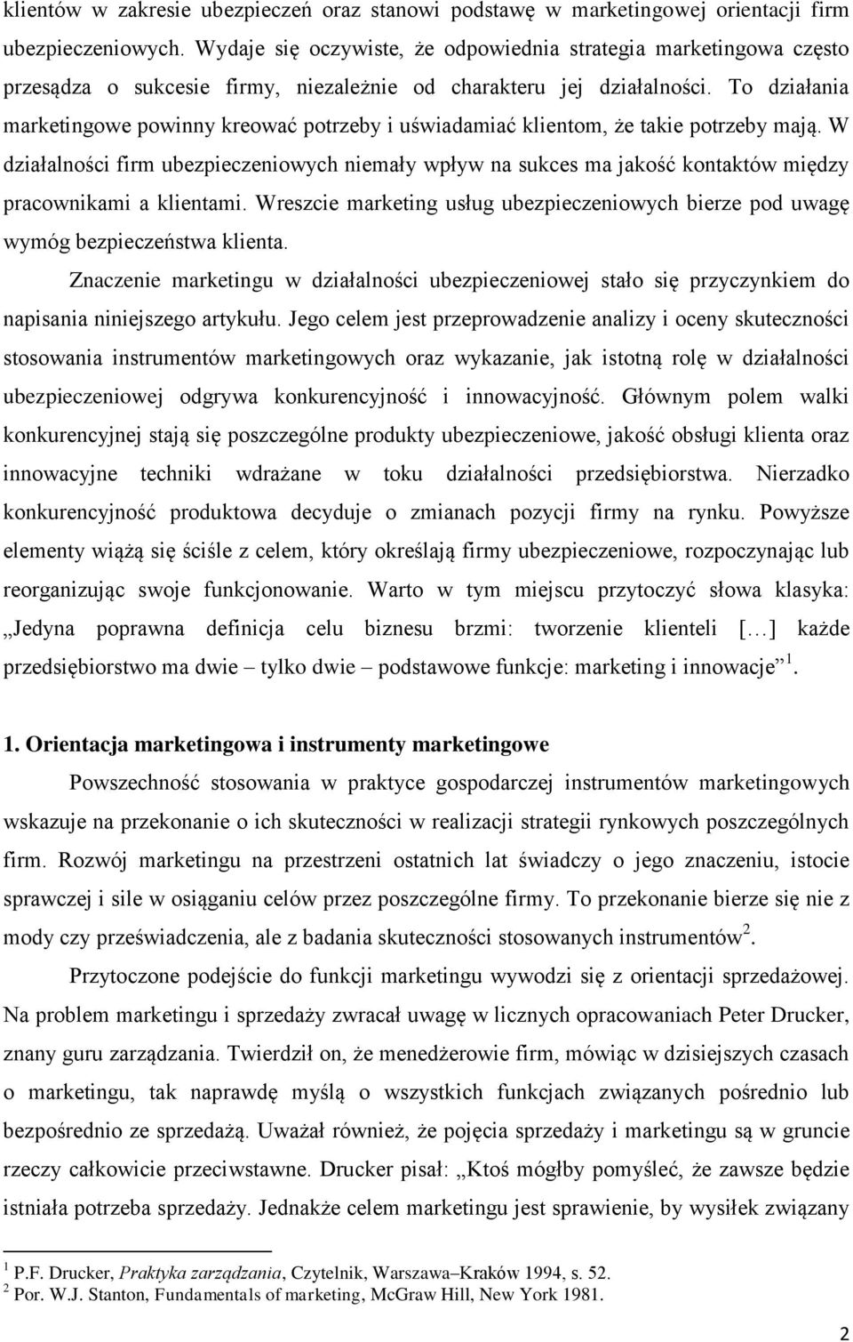 To działania marketingowe powinny kreować potrzeby i uświadamiać klientom, że takie potrzeby mają.