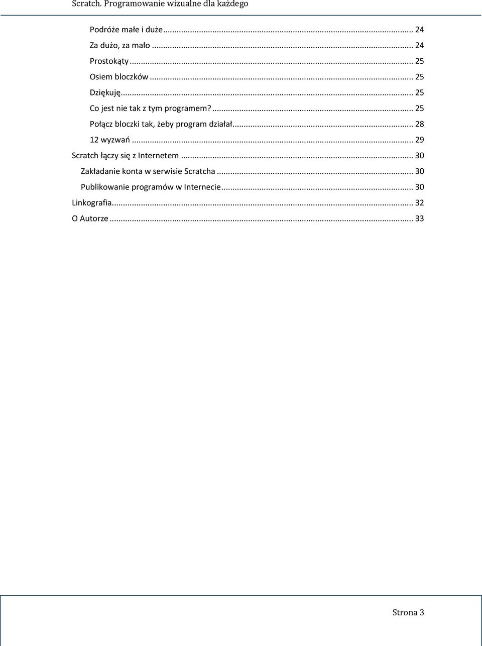 ... 25 Połącz bloczki tak, żeby program działał... 28 12 wyzwao.
