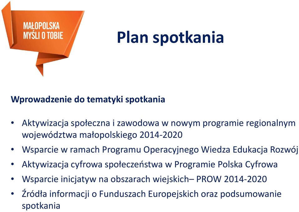Edukacja Rozwój Aktywizacja cyfrowa społeczeństwa w Programie Polska Cyfrowa Wsparcie inicjatyw na