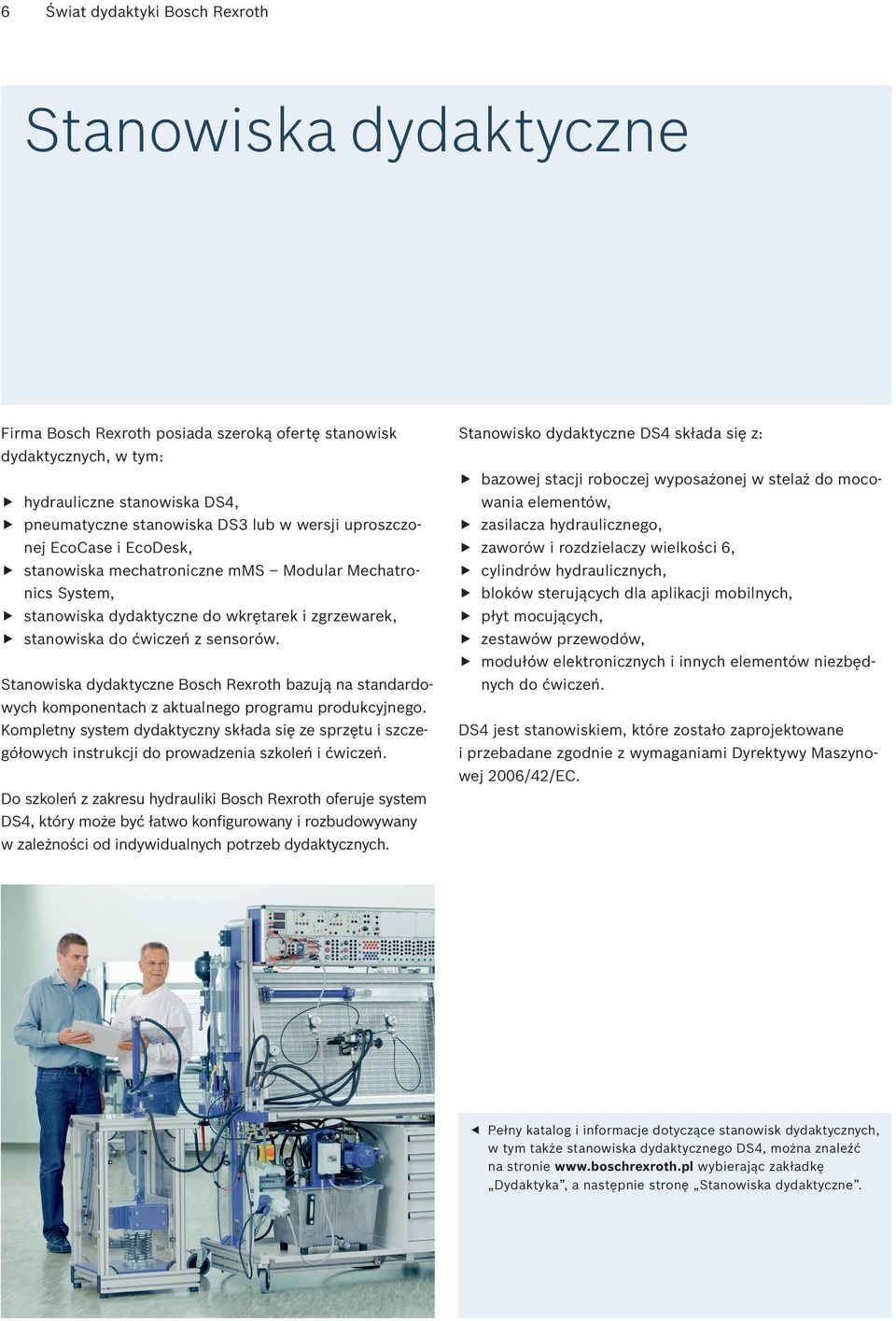 Stanowiska dydaktyczne Bosch Rexroth bazują na standardowych komponentach z aktualnego programu produkcyjnego.