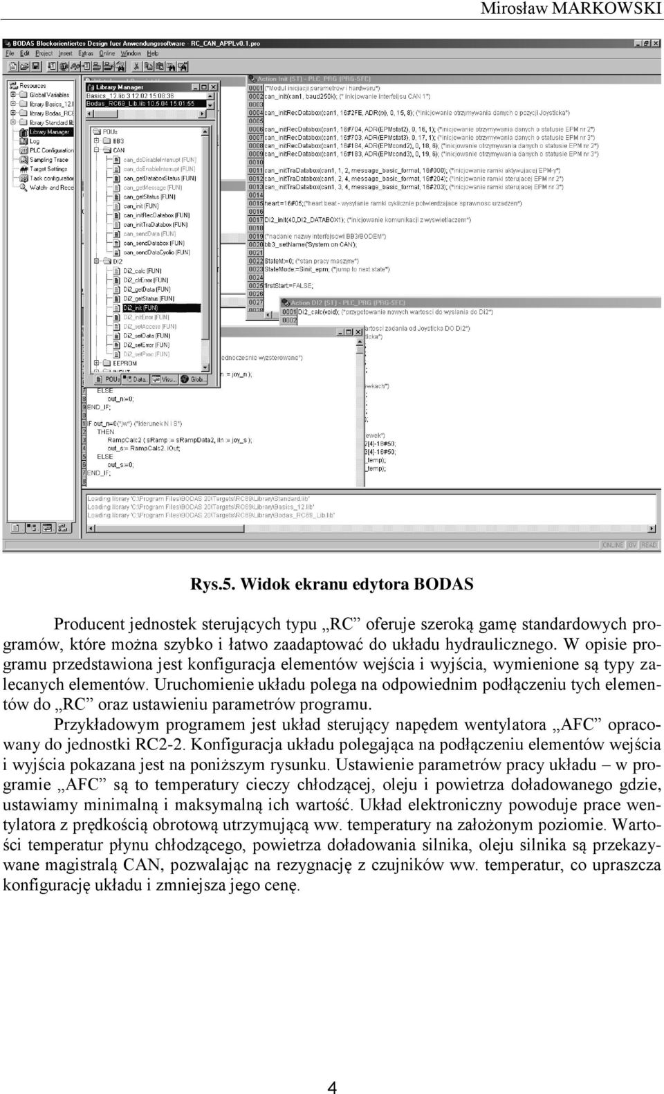 W opisie programu przedstawiona jest konfiguracja elementów wejścia i wyjścia, wymienione są typy zalecanych elementów.