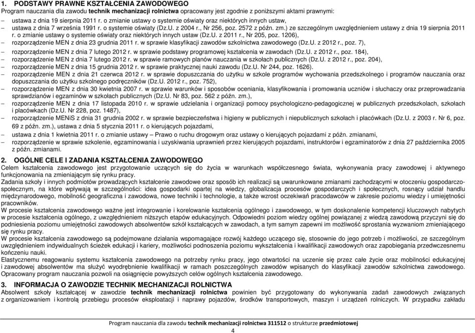 o zmianie ustawy o systemie oświaty oraz niektórych innych ustaw (Dz.U. z 2011 r., Nr 205, poz. 1206), rozporządzenie MEN z dnia 23 grudnia 2011 r.