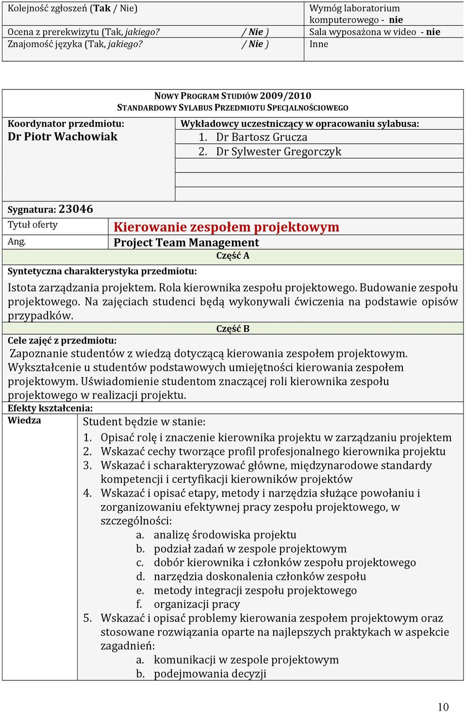 Dr Bartosz Grucza 2. Dr Sylwester Gregorczyk Sygnatura: 23046 Tytuł oferty Ang.