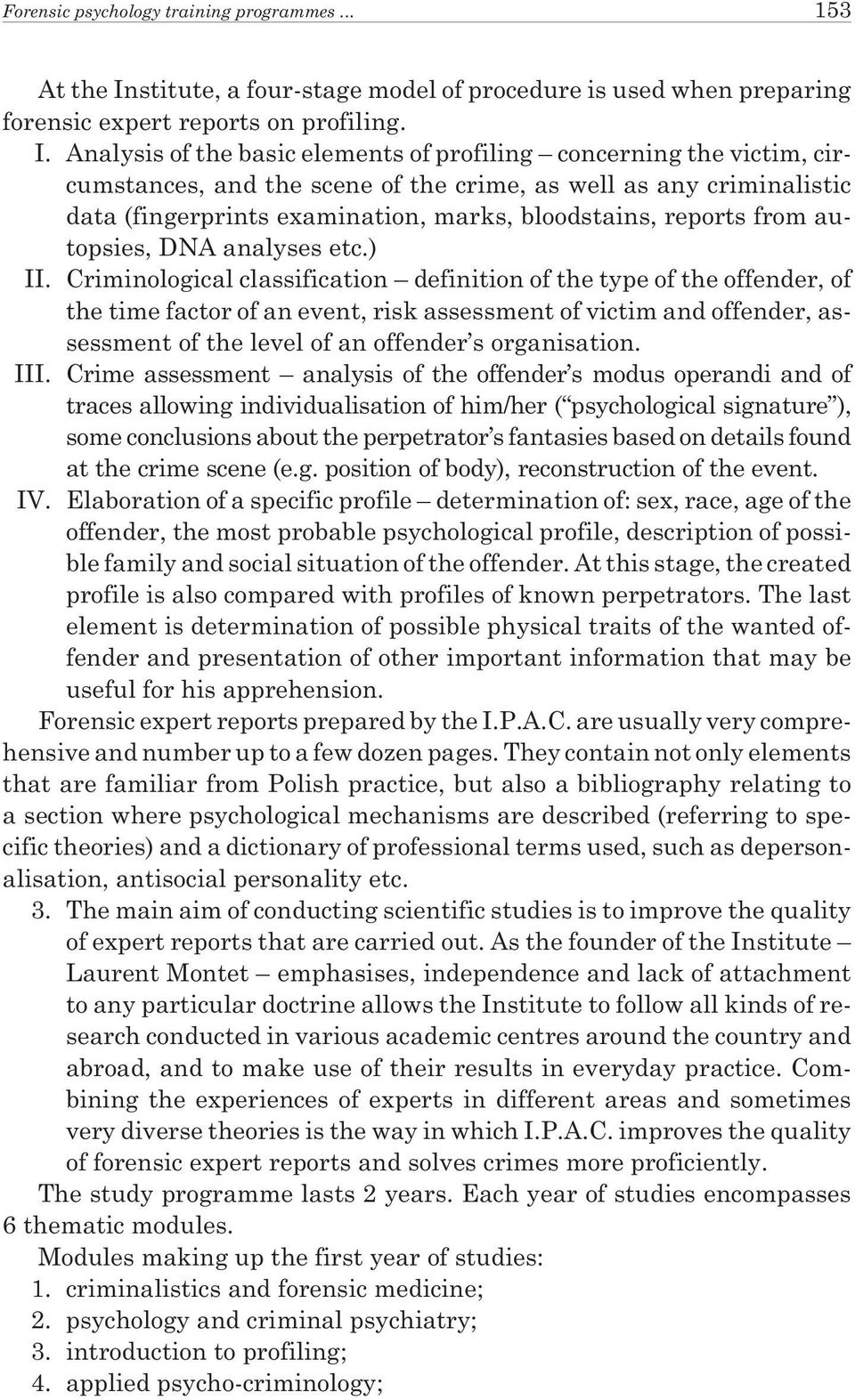 Analysis of the basic elements of profiling concerning the victim, circumstances, and the scene of the crime, as well as any criminalistic data (fingerprints examination, marks, bloodstains, reports