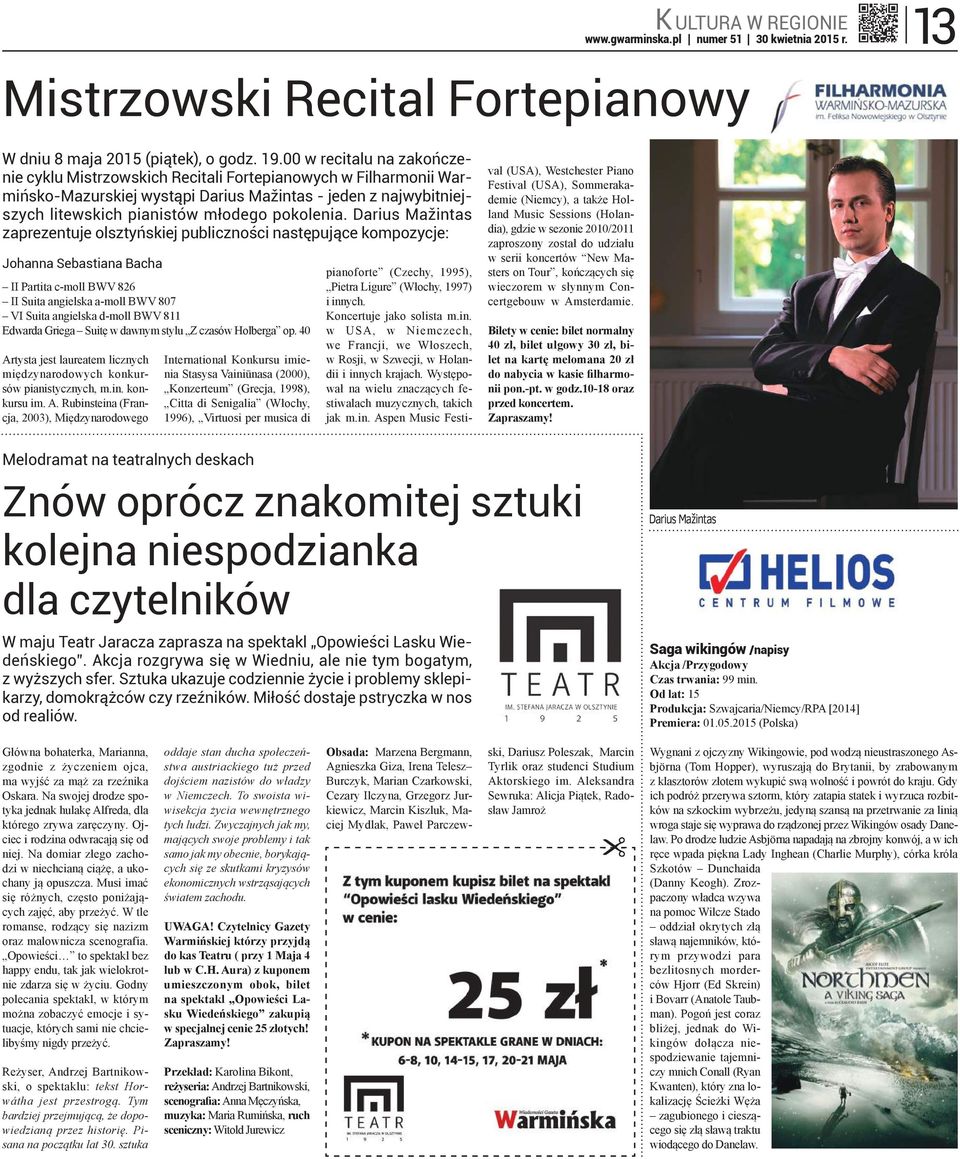 Darius Mažintas zaprezentuje olsztyńskiej publiczności następujące kompozycje: Johanna Sebastiana Bacha II Partita c-moll BWV 826 II Suita angielska a-moll BWV 807 VI Suita angielska d-moll BWV 811