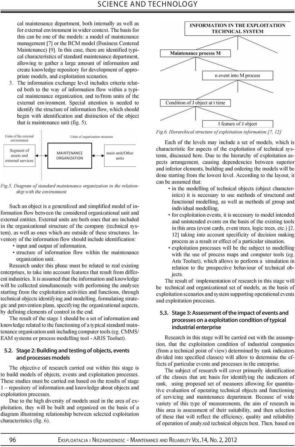 In this case, there are identified typical characteristics of standard maintenance department, allowing to gather a large amount of information and create knowledge repository for development of