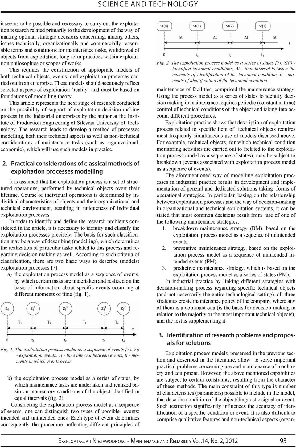 exploitation philosophies or scopes of works. This requires the construction of appropriate models of both technical objects, events, and exploitation processes carried out in an enterprise.