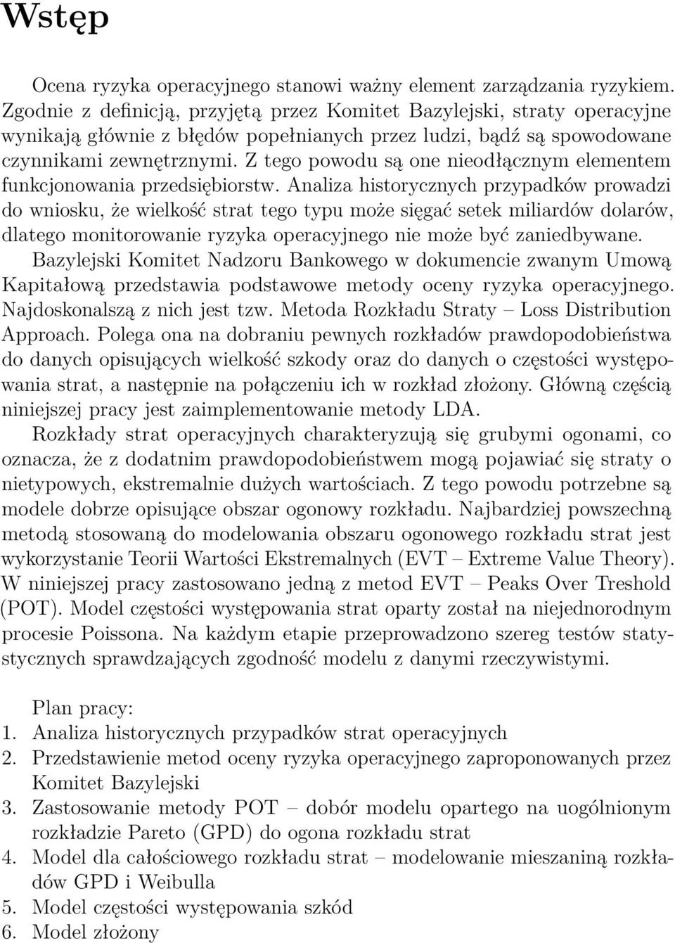 Z tego powodu są one nieodłącznym elementem funkcjonowania przedsiębiorstw.