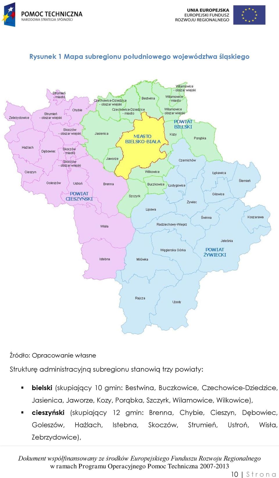 Czechowice-Dziedzice, Jasienica, Jaworze, Kozy, Porąbka, Szczyrk, Wilamowice, Wilkowice), cieszyński