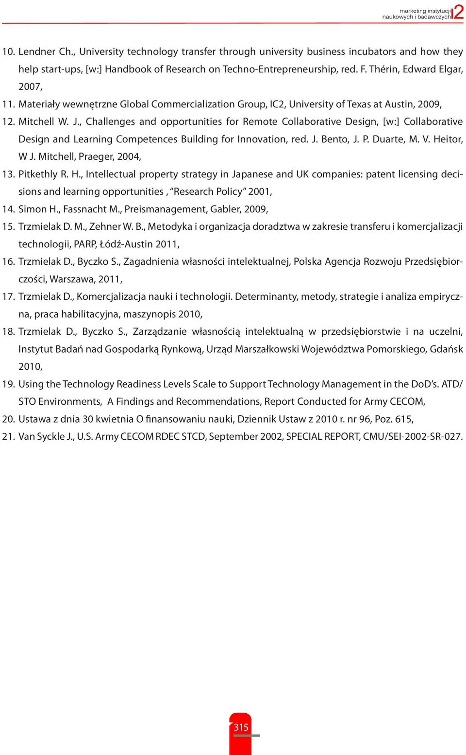 , Challenges and opportunities for Remote Collaborative Design, [w:] Collaborative Design and Learning Competences Building for Innovation, red. J. Bento, J. P. Duarte, M. V. Heitor, W J.