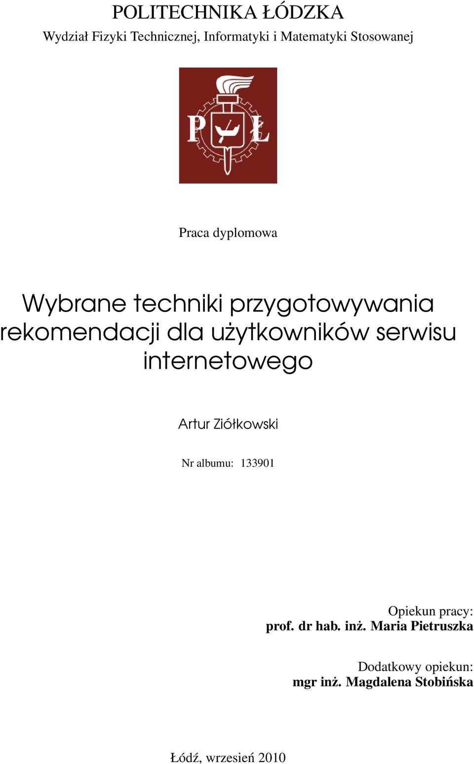 serwisu internetowego Artur Ziółkowski Nr albumu: 133901 Opiekun pracy: prof. dr hab.