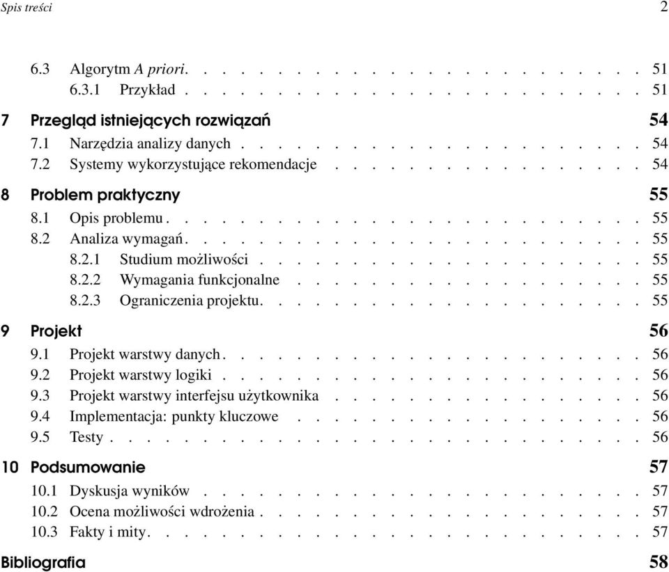 .................. 55 8.2.3 Ograniczenia projektu..................... 55 9 Projekt 56 9.1 Projekt warstwy danych....................... 56 9.2 Projekt warstwy logiki....................... 56 9.3 Projekt warstwy interfejsu użytkownika.