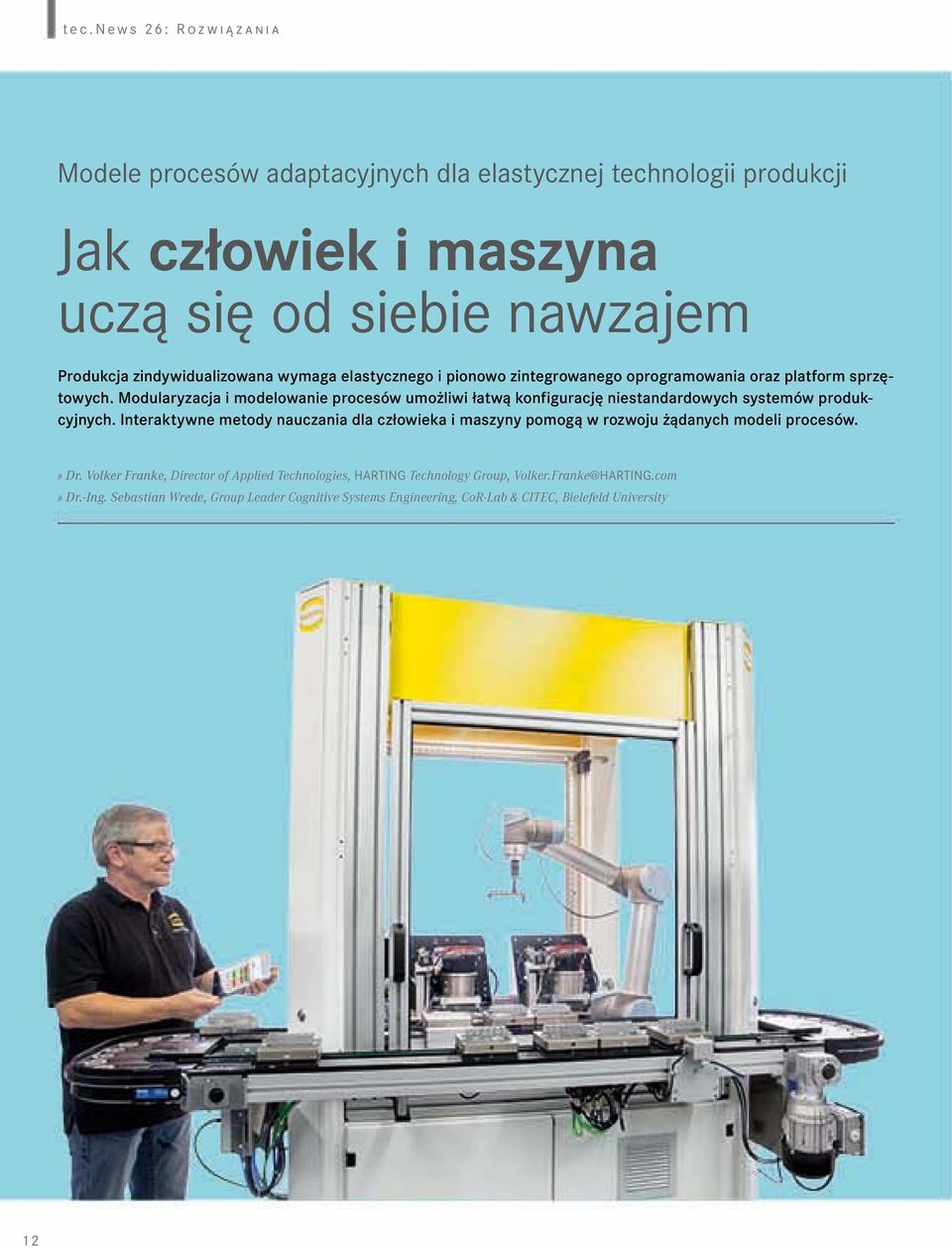 Modularyzacja i modelowanie procesów umożliwi łatwą konfigurację niestandardowych systemów produkcyjnych.