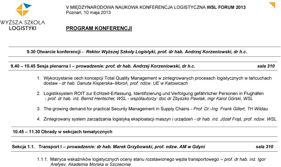 Logistiksystem ROIT zur Echtzeit-Erfassung, Identifizierung und Verfolgung gefährlicher Personen in Flughäfen - prof. dr hab. inż.