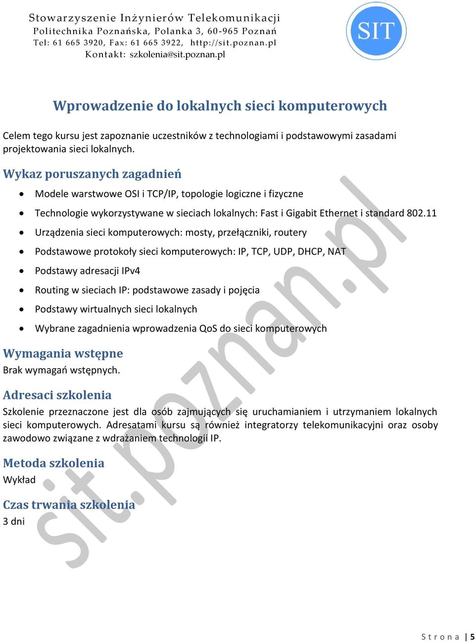 11 Urządzenia sieci komputerowych: mosty, przełączniki, routery Podstawowe protokoły sieci komputerowych: IP, TCP, UDP, DHCP, NAT Podstawy adresacji IPv4 Routing w sieciach IP: podstawowe zasady i