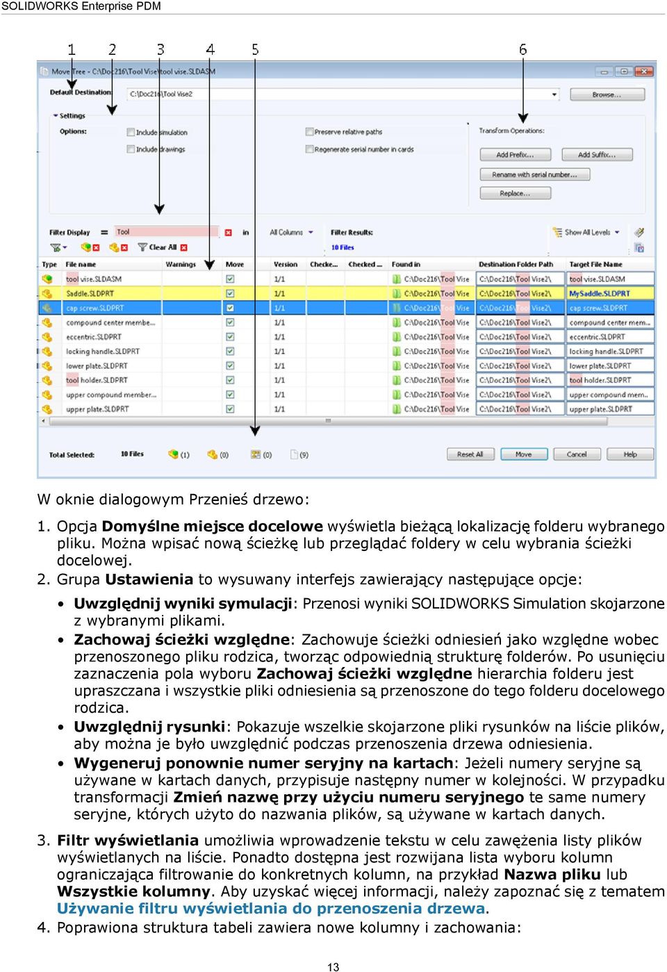 Grupa Ustawienia to wysuwany interfejs zawierający następujące opcje: Uwzględnij wyniki symulacji: Przenosi wyniki SOLIDWORKS Simulation skojarzone z wybranymi plikami.