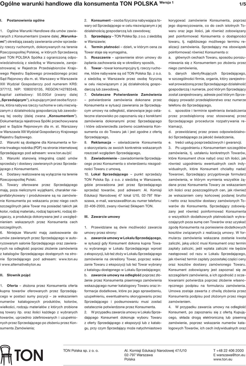 których Sprzedawcą jest TON POLSKA Spółka z ograniczoną odpowiedzialnością z siedzibą w Warszawie, zarejestrowanej w Rejestrze Przedsiębiorców Krajowego Rejestru Sądowego prowadzonego przez Sąd