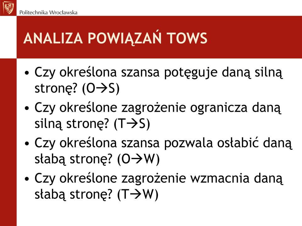 (O S) Czy określone zagrożenie ogranicza daną silną  (T S) Czy