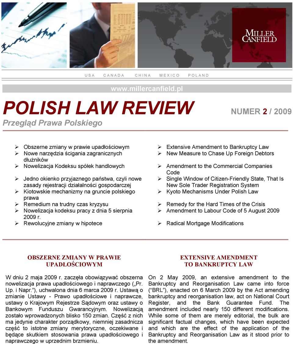 przyjaznego państwa, czyli nowe zasady rejestracji działalności gospodarczej Kiotowskie mechanizmy na gruncie polskiego prawa Remedium na trudny czas kryzysu Nowelizacja kodeksu pracy z dnia 5