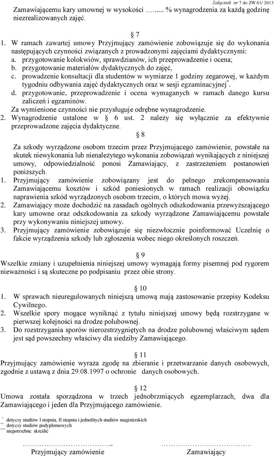 przygotowanie kolokwiów, sprawdzianów, ich przeprowadzenie i ocena; b. przygotowanie materiałów dydaktycznych do zajęć, c.