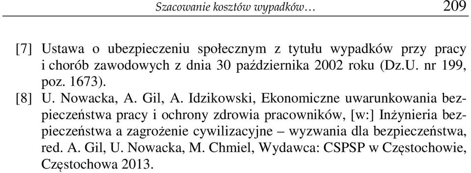 Idzikowski, Ekonomiczne uwarunkowania bezpieczestwa pracy i ochrony zdrowia pracowników, [w:] Inynieria