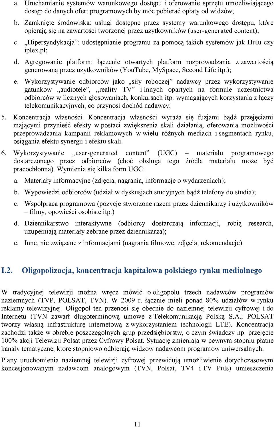 Hipersyndykacja : udostępnianie programu za pomocą takich systemów jak Hulu czy iplex.pl; d.