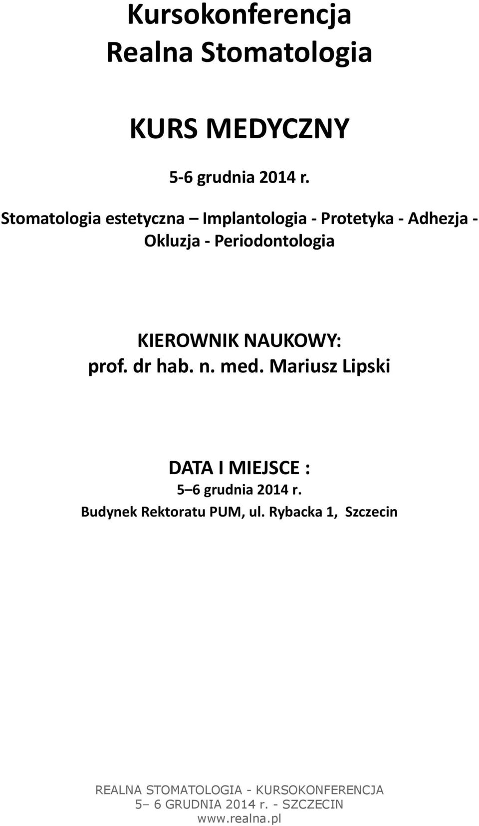 Periodontologia KIEROWNIK NAUKOWY: prof. dr hab. n. med.