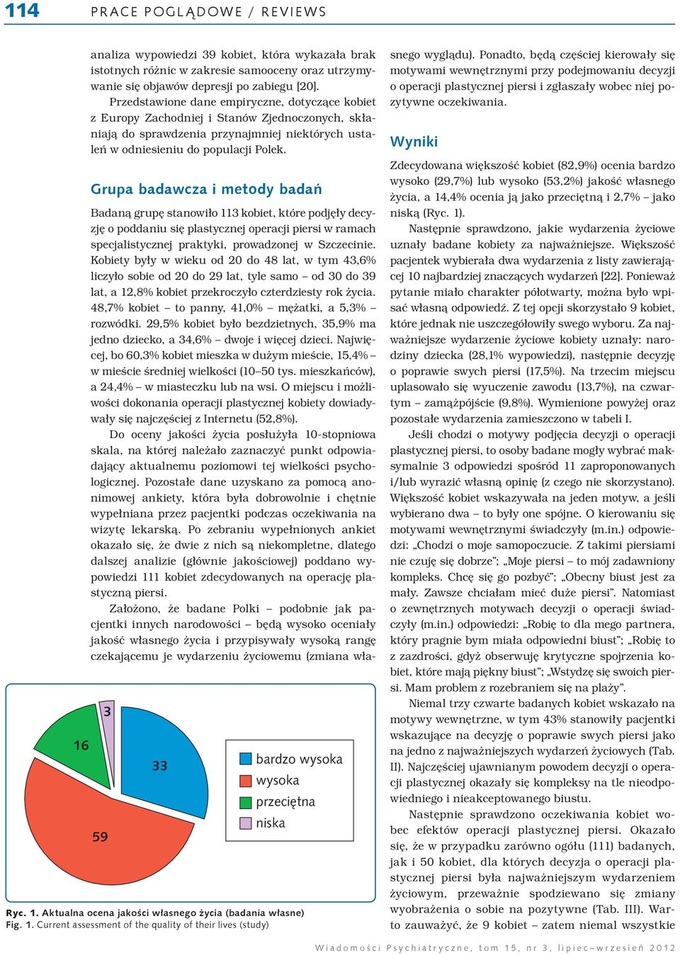 Grupa badawcza i metody badań 3 59 33 bardzo wysoka wysoka przeciętna niska Ryc. 1.