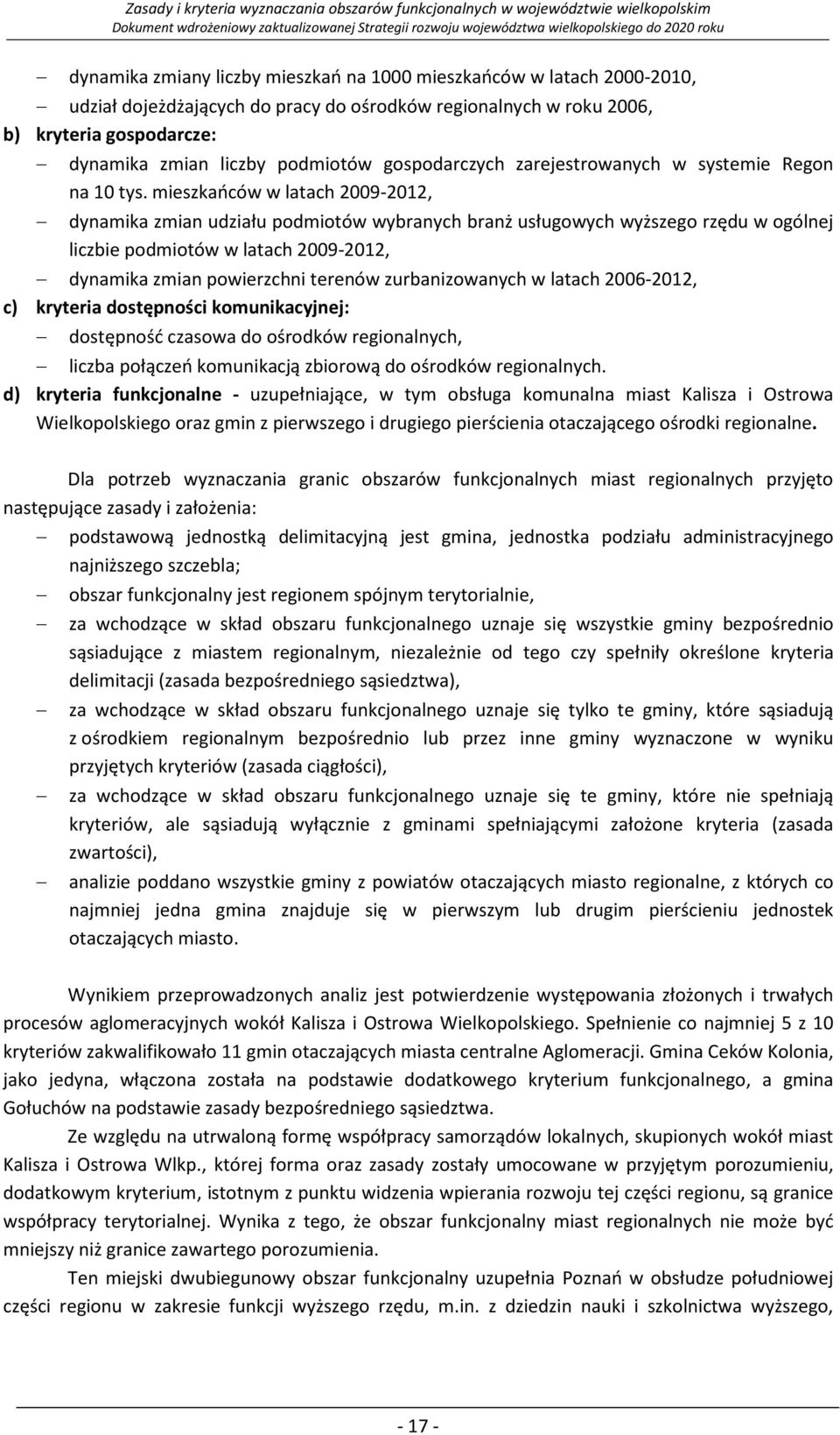 mieszkańców w latach 2009-2012, dynamika zmian udziału podmiotów wybranych branż usługowych wyższego rzędu w ogólnej liczbie podmiotów w latach 2009-2012, dynamika zmian powierzchni terenów