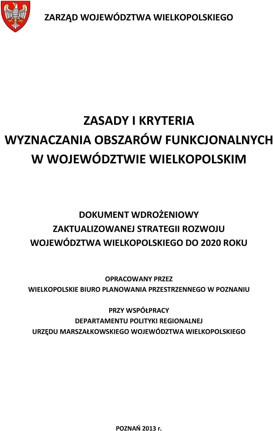 WIELKOPOLSKIEGO DO 2020 ROKU OPRACOWANY PRZEZ WIELKOPOLSKIE BIURO PLANOWANIA PRZESTRZENNEGO W