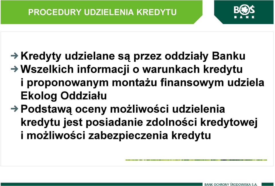 finansowym udziela Ekolog Oddziału Podstawą oceny możliwości udzielenia