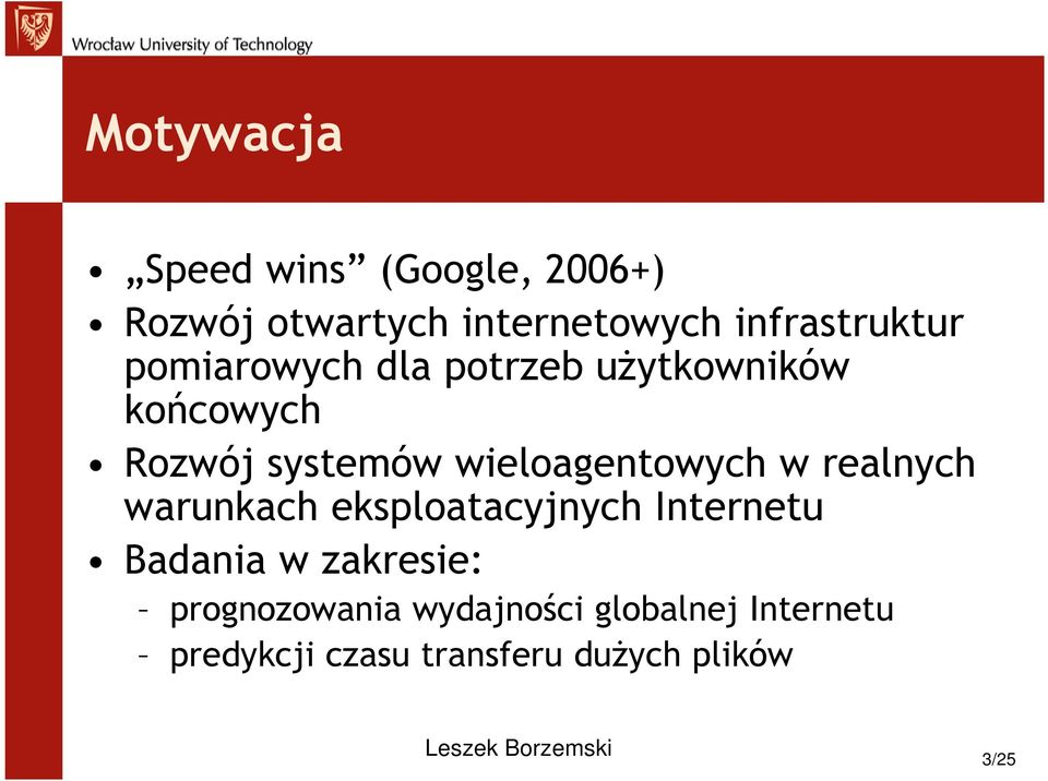 wieloagentowych w realnych warunkach eksploatacyjnych Internetu Badania w