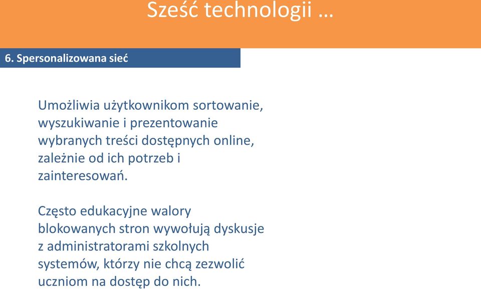 prezentowanie wybranych treści dostępnych online, zależnie od ich potrzeb i