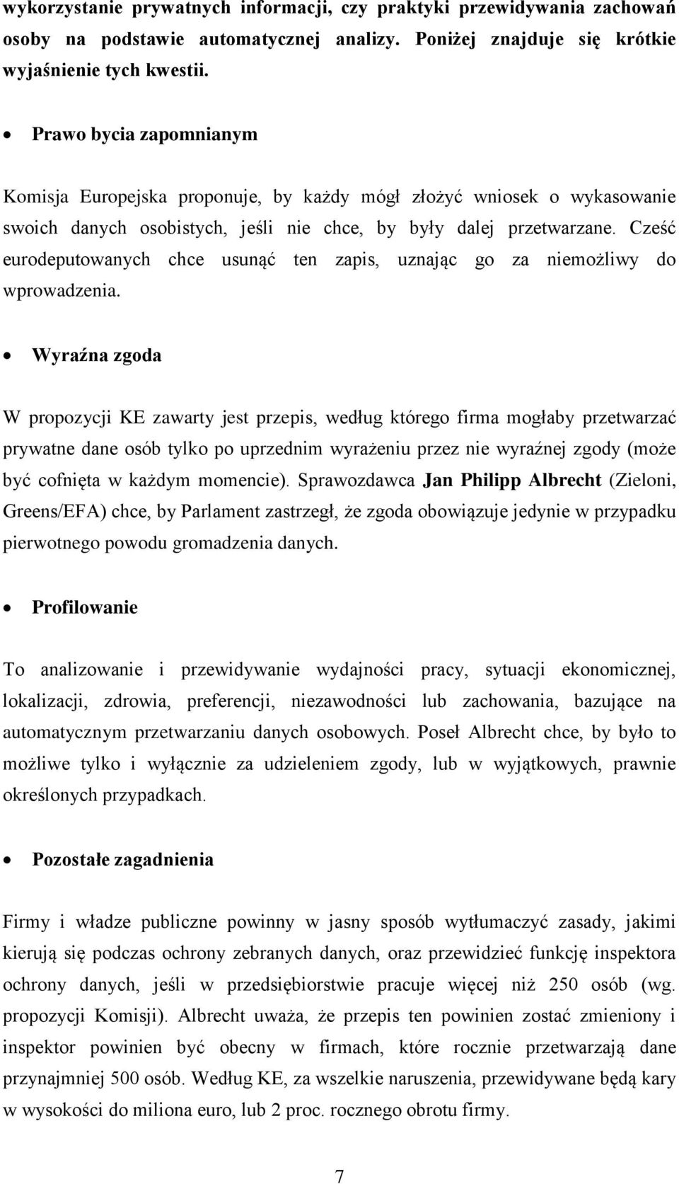 Cześć eurodeputowanych chce usunąć ten zapis, uznając go za niemożliwy do wprowadzenia.