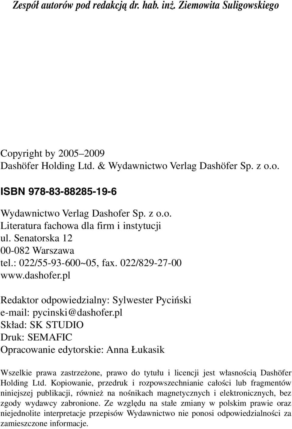 pl Redaktor odpowiedzialny: Sylwester Pyciński e-mail: pycinski@dashofer.