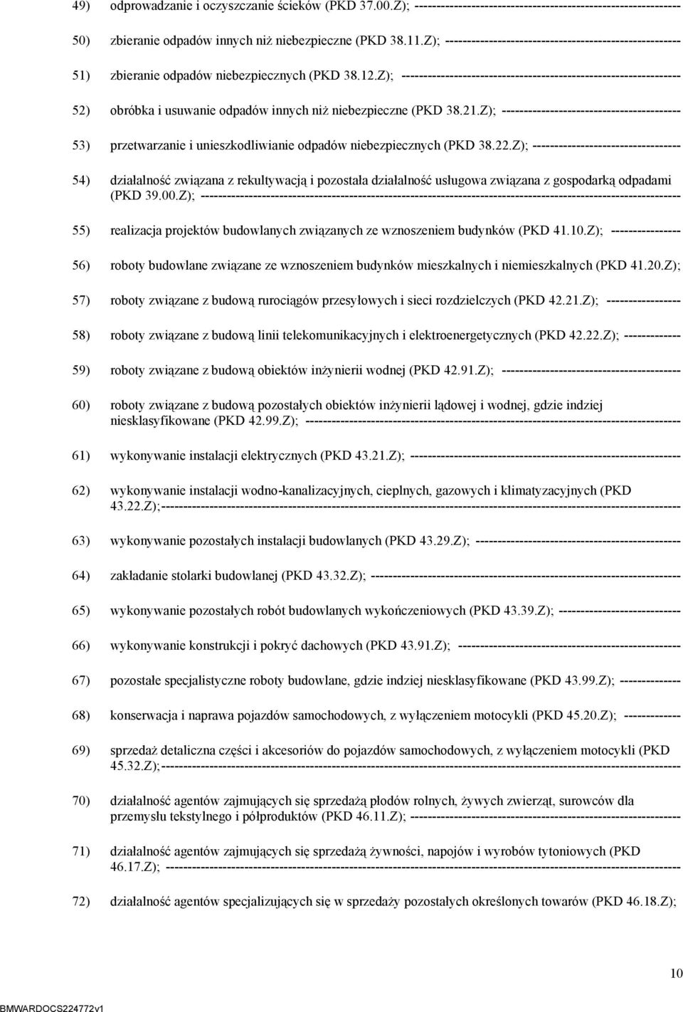 Z); ---------------------------------------------------------------- 52) obróbka i usuwanie odpadów innych niż niebezpieczne (PKD 38.21.