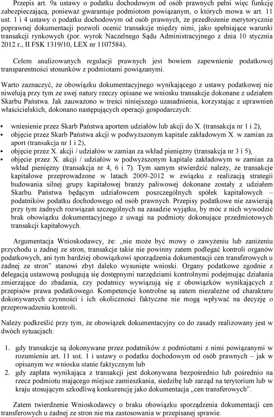 wyrok Naczelnego Sądu Administracyjnego z dnia 10 stycznia 2012 r., II FSK 1319/10, LEX nr 1107584).