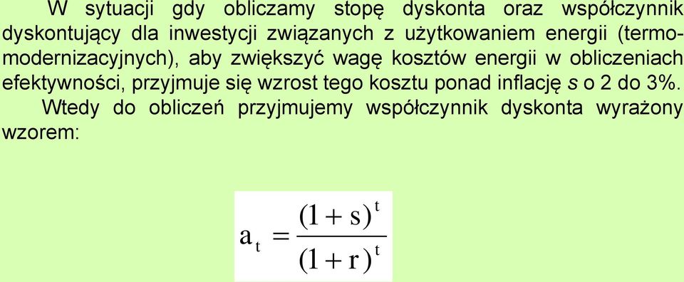 energii w obliczeniach efekywności, przyjmuje się wzros ego koszu ponad inflację s o