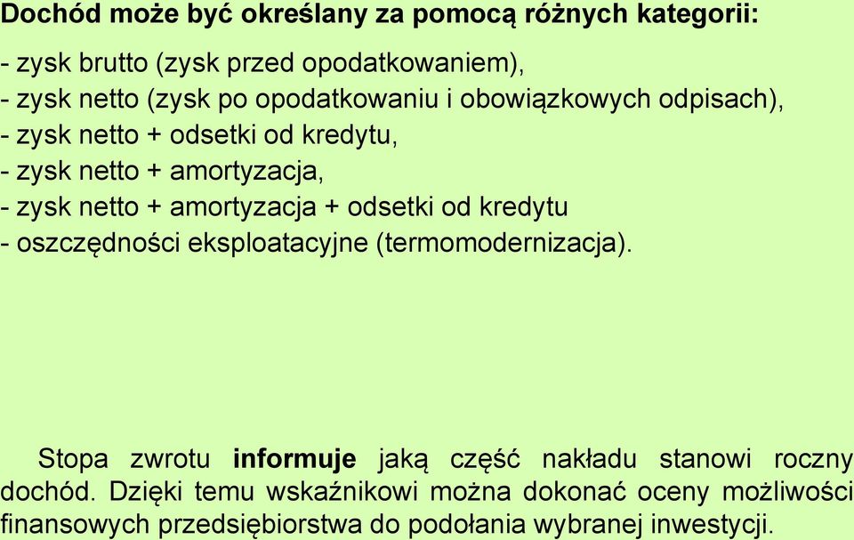 + odseki od kredyu - oszczędności eksploaacyjne (ermomodernizacja).