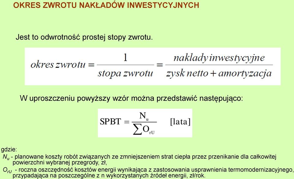 związanych ze zmniejszeniem sra ciepła przez przenikanie dla całkowiej powierzchni wybranej przegrody, zł, O ru -