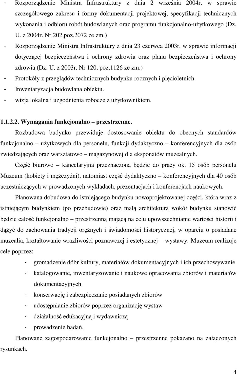 2072 ze zm.) - Rozporządzenie Ministra Infrastruktury z dnia 23 czerwca 2003r. w sprawie informacji dotyczącej bezpieczeństwa i ochrony zdrowia oraz planu bezpieczeństwa i ochrony zdrowia (Dz. U.